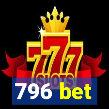 796 bet